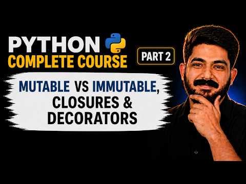 Thumbnail for Ep2# Mutable vs Immutable, Closures & Decorators | Python for AI Agent Engineers (2026)